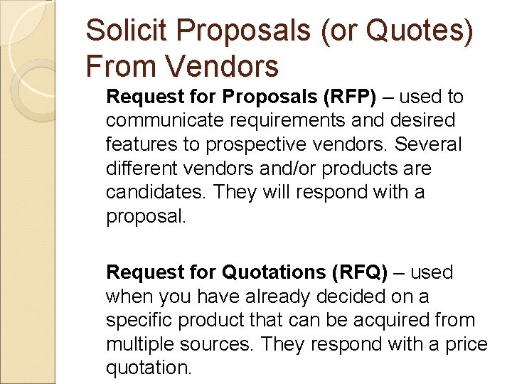 Solicit Proposals (or Quotes) From Vendors Request for Proposals (RFP) – used to communicate Solicit Proposals (or Quotes) From Vendors Request for Proposals (RFP) – used to communicate