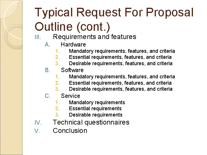 Typical Request For Proposal Outline (cont. ) Requirements and features III. A. Hardware 1. Typical Request For Proposal Outline (cont. ) Requirements and features III. A. Hardware 1.