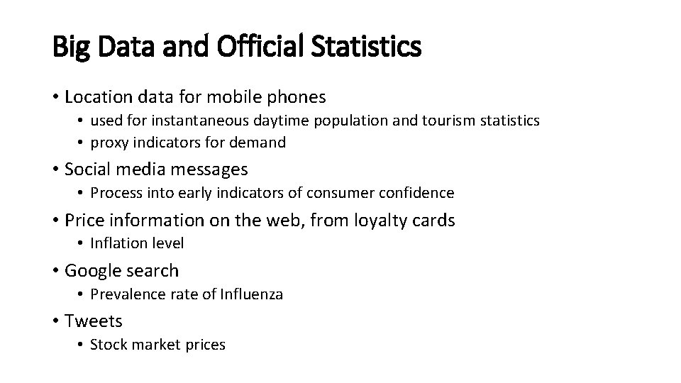 Big Data and Official Statistics • Location data for mobile phones • used for