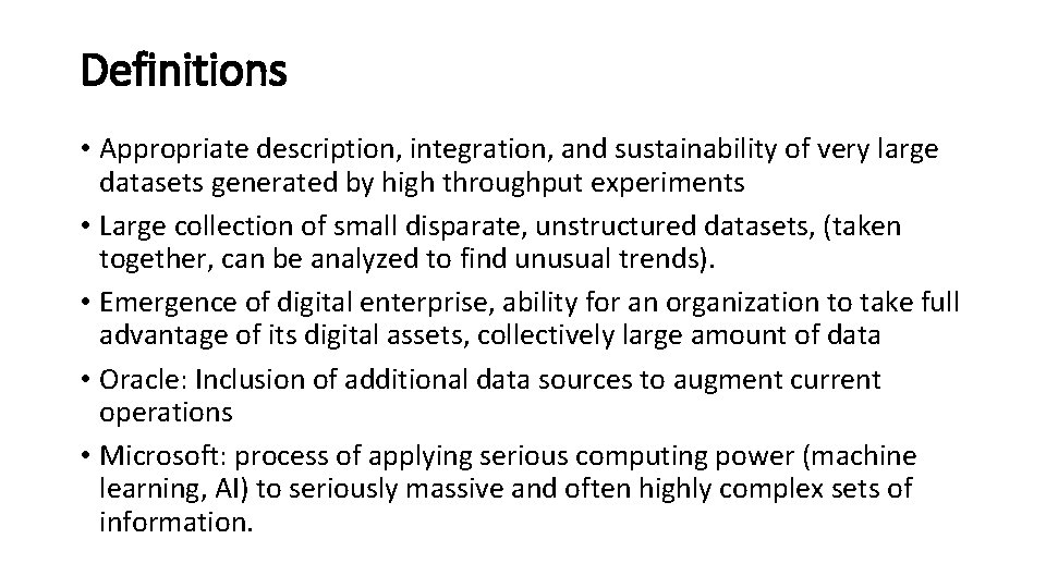 Definitions • Appropriate description, integration, and sustainability of very large datasets generated by high