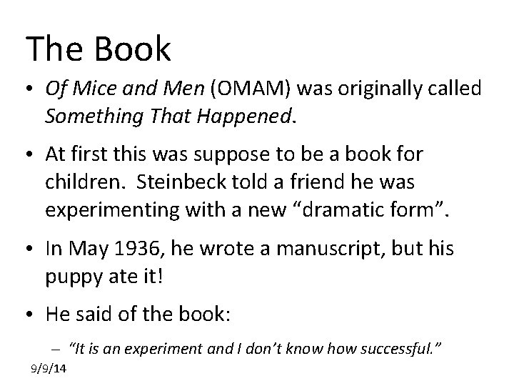The Book • Of Mice and Men (OMAM) was originally called Something That Happened.