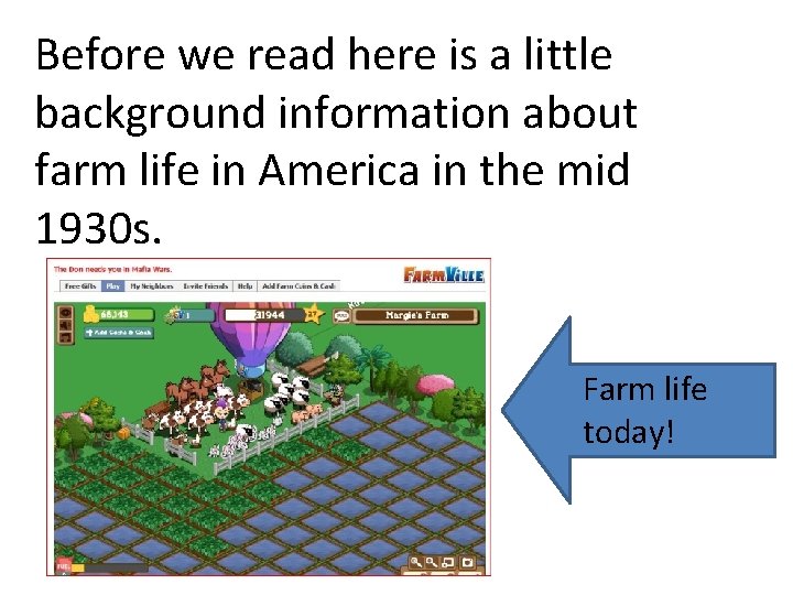 Before we read here is a little background information about farm life in America