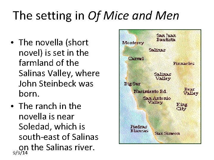 The setting in Of Mice and Men • The novella (short novel) is set
