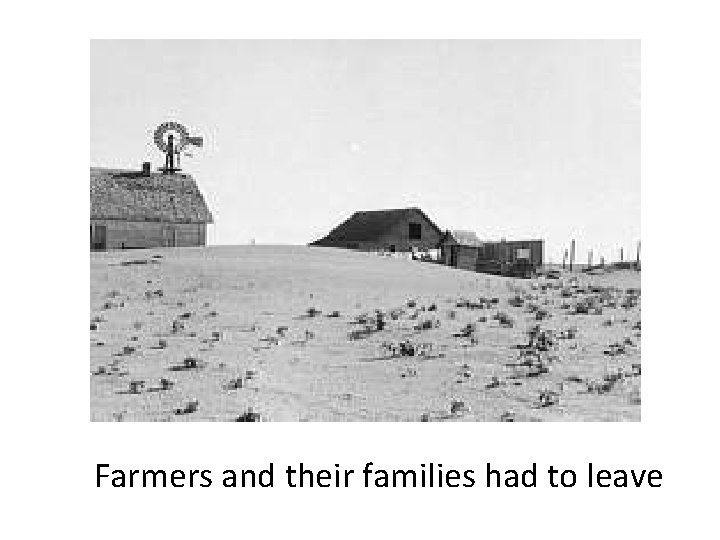 Farmers and their families had to leave 