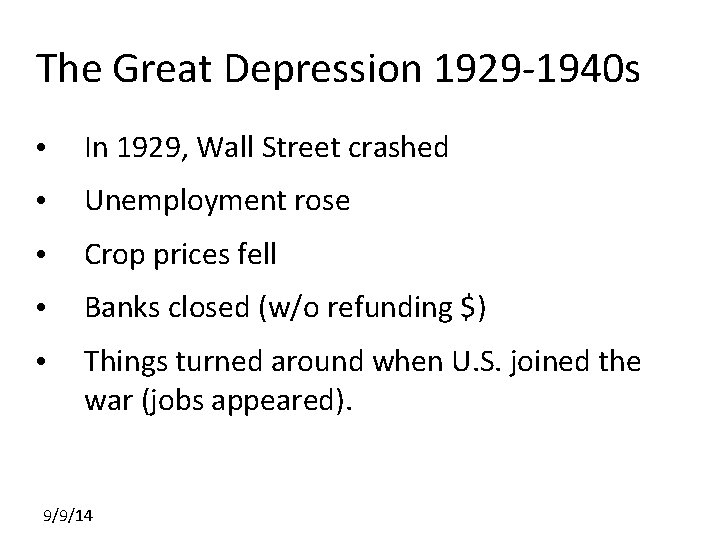 The Great Depression 1929 -1940 s • In 1929, Wall Street crashed • Unemployment