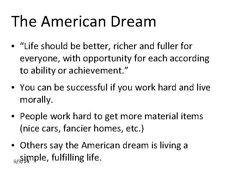 The American Dream • “Life should be better, richer and fuller for everyone, with