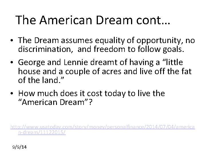 The American Dream cont… • The Dream assumes equality of opportunity, no discrimination, and