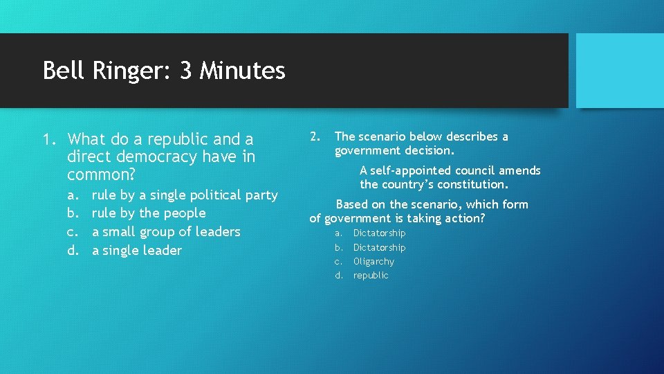 Bell Ringer: 3 Minutes 1. What do a republic and a direct democracy have