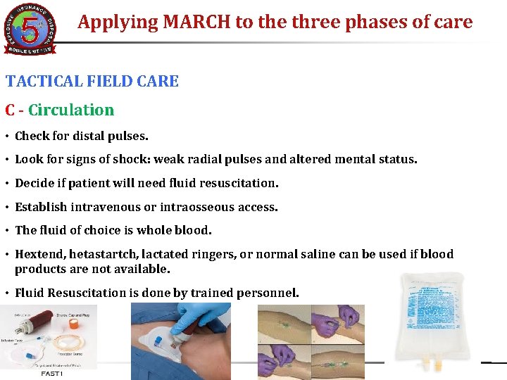 Applying MARCH to the three phases of care TACTICAL FIELD CARE C - Circulation