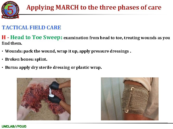 Applying MARCH to the three phases of care TACTICAL FIELD CARE H - Head