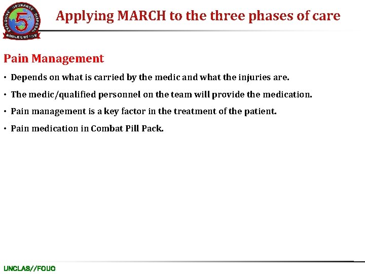 Applying MARCH to the three phases of care Pain Management • Depends on what