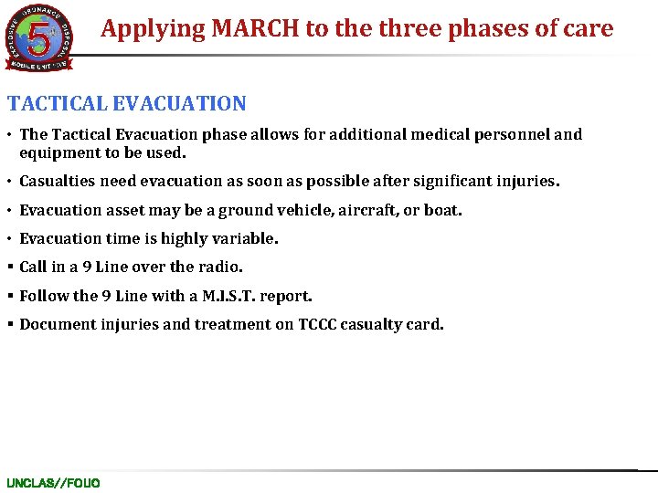 Applying MARCH to the three phases of care TACTICAL EVACUATION • The Tactical Evacuation