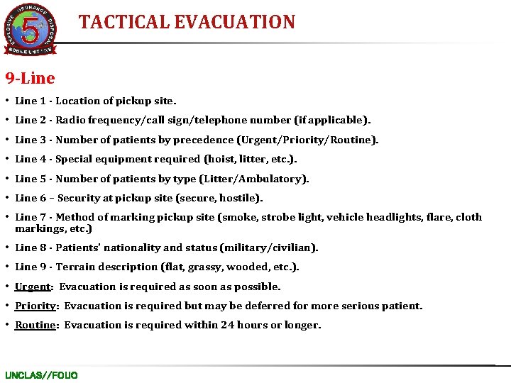 TACTICAL EVACUATION 9 -Line • Line 1 - Location of pickup site. • Line