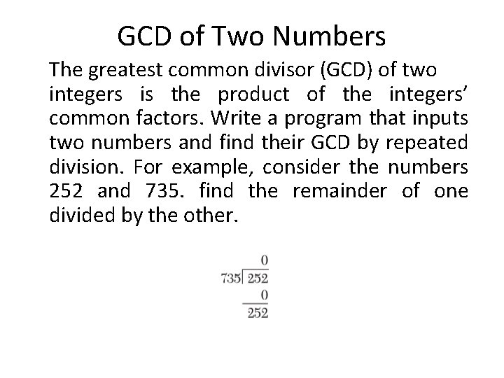 GCD of Two Numbers The greatest common divisor (GCD) of two integers is the GCD of Two Numbers The greatest common divisor (GCD) of two integers is the