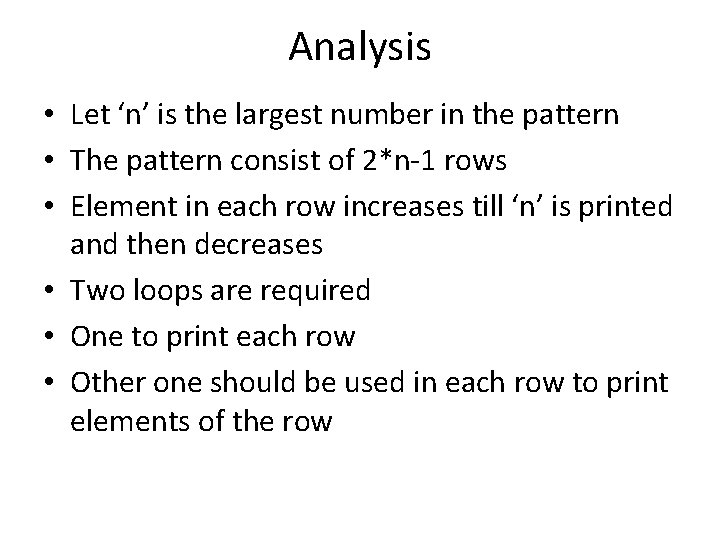 Analysis • Let ‘n’ is the largest number in the pattern • The pattern Analysis • Let ‘n’ is the largest number in the pattern • The pattern