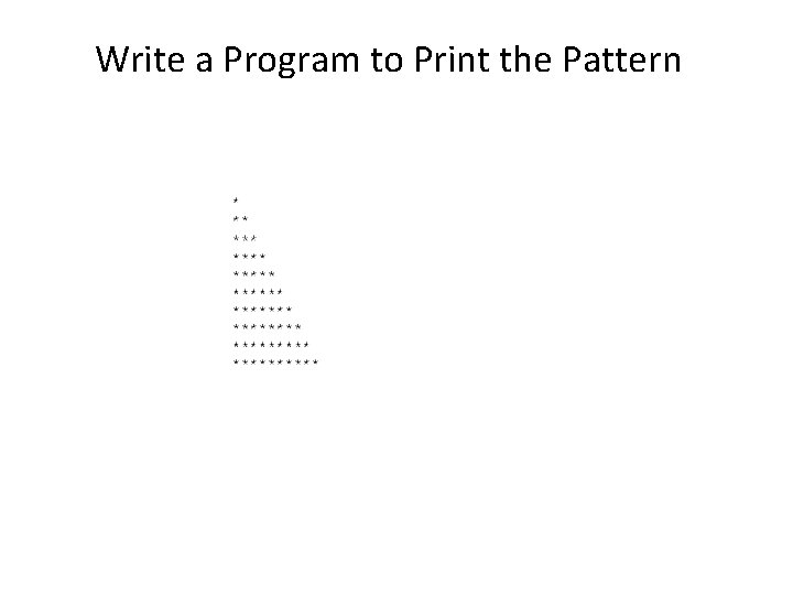 Write a Program to Print the Pattern Write a Program to Print the Pattern