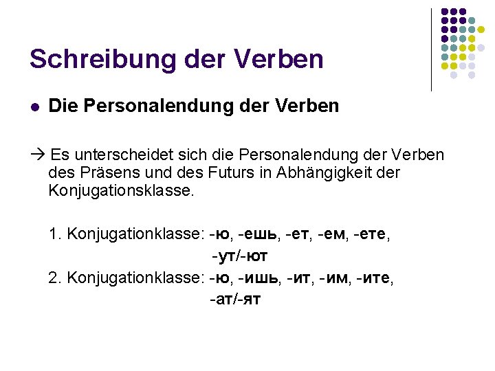 Schreibung der Verben l Die Personalendung der Verben Es unterscheidet sich die Personalendung der