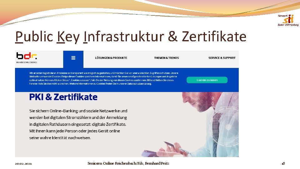 Public Key Infrastruktur & Zertifikate 20. 02. 2021 Senioren Online Reichenbach/Fils, Bernhard Peitz 18