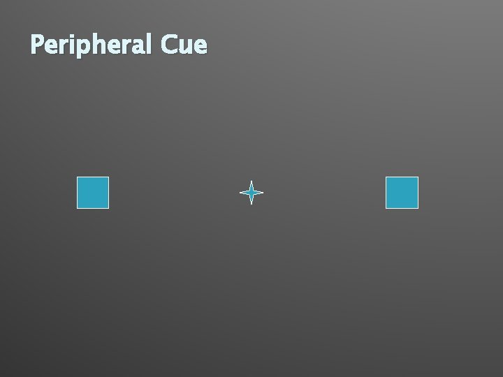 Peripheral Cue 