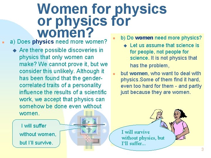 Women for physics for women? a) Does physics need more women? n n u