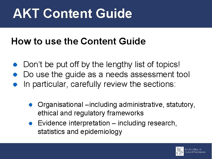 AKT Content Guide How to use the Content Guide Don’t be put off by