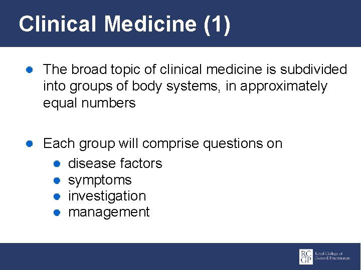 Clinical Medicine (1) The broad topic of clinical medicine is subdivided into groups of