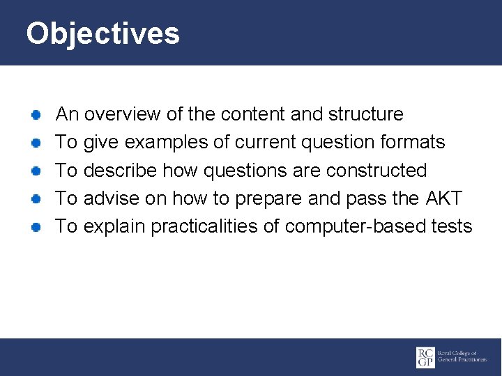 Objectives An overview of the content and structure To give examples of current question