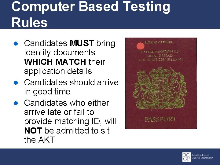 Computer Based Testing Rules Candidates MUST bring identity documents WHICH MATCH their application details