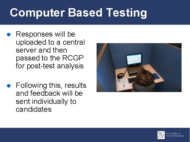 Computer Based Testing Responses will be uploaded to a central server and then passed