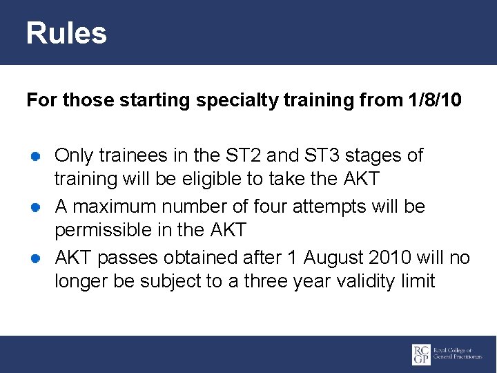 Rules For those starting specialty training from 1/8/10 Only trainees in the ST 2