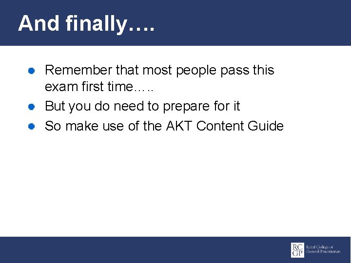 And finally…. Remember that most people pass this exam first time…. . But you