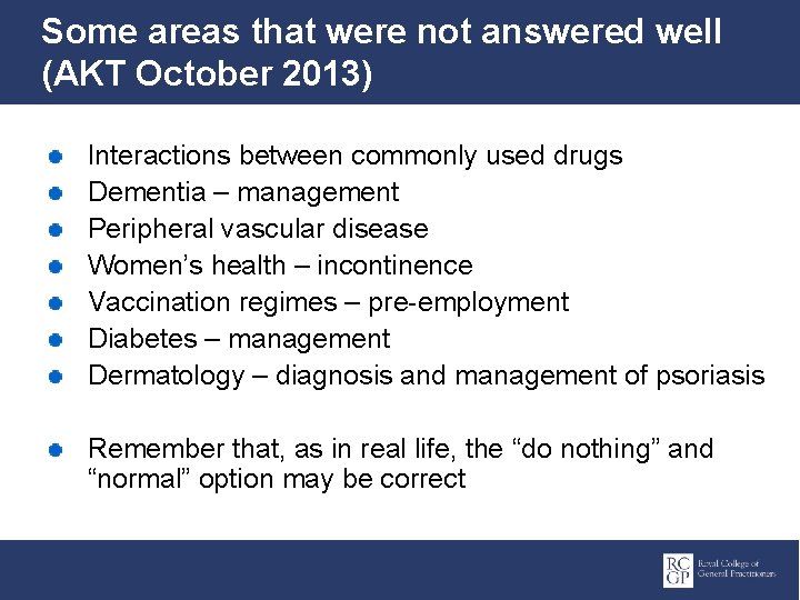 Some areas that were not answered well (AKT October 2013) Interactions between commonly used