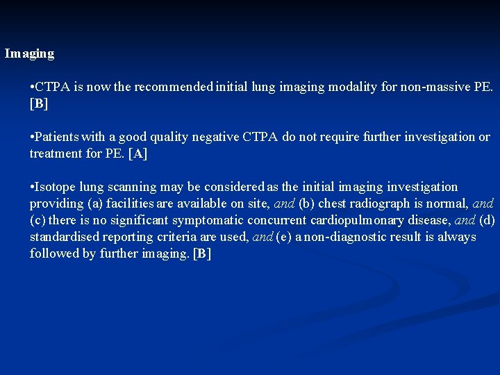 Imaging • CTPA is now the recommended initial lung imaging modality for non-massive PE.