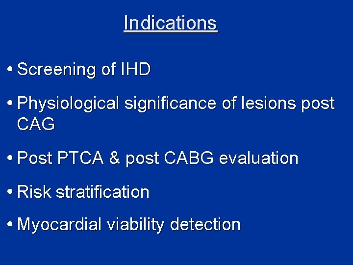 Indications i Screening of IHD i Physiological significance of lesions post CAG i Post