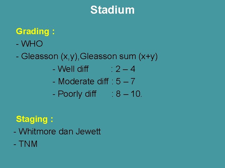 Stadium Grading : - WHO - Gleasson (x, y), Gleasson sum (x+y) - Well