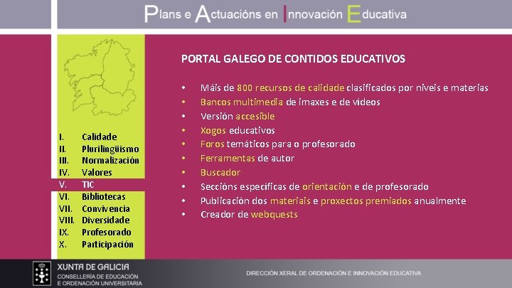 PORTAL GALEGO DE CONTIDOS EDUCATIVOS I. III. IV. V. VIII. IX. X. Calidade Plurilingüismo