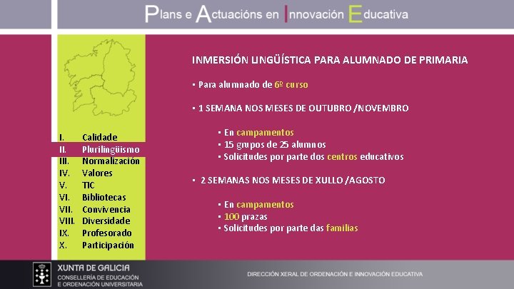 INMERSIÓN LINGÜÍSTICA PARA ALUMNADO DE PRIMARIA • Para alumnado de 6º curso • 1