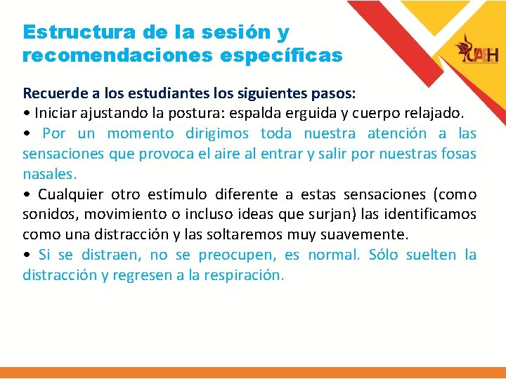 Estructura de la sesión y recomendaciones específicas Recuerde a los estudiantes los siguientes pasos: