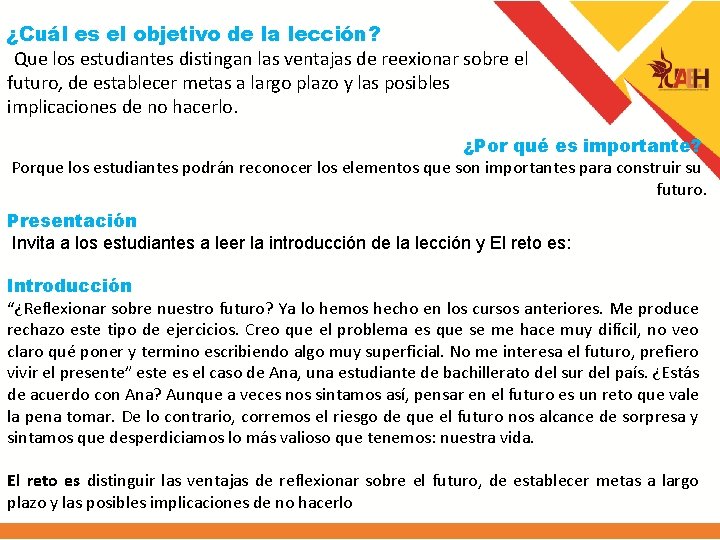 ¿Cuál es el objetivo de la lección? Que los estudiantes distingan las ventajas de