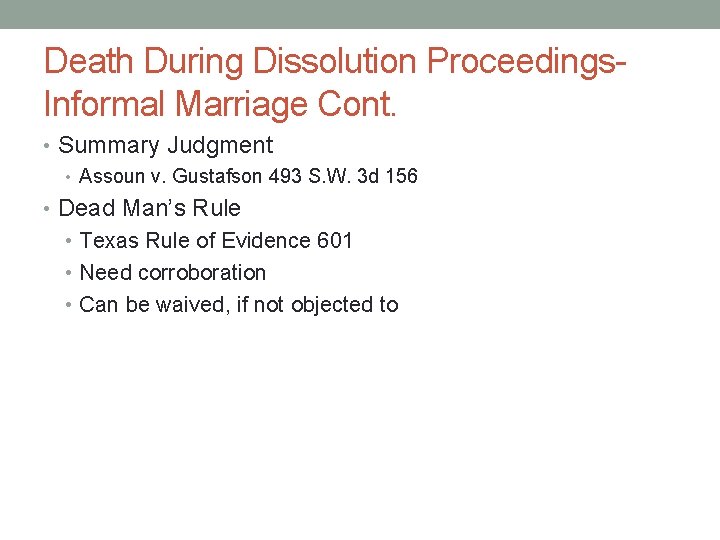 Death During Dissolution Proceedings. Informal Marriage Cont. • Summary Judgment • Assoun v. Gustafson