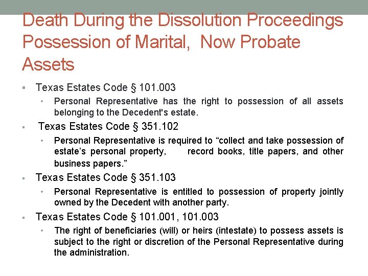 Death During the Dissolution Proceedings Possession of Marital, Now Probate Assets § Texas Estates
