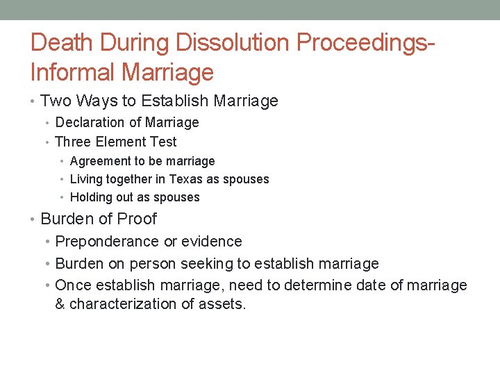 Death During Dissolution Proceedings. Informal Marriage • Two Ways to Establish Marriage • Declaration