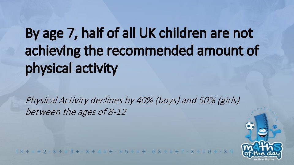By age 7, half of all UK children are not achieving the recommended amount