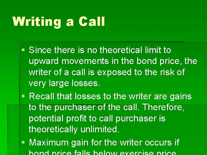 Writing a Call § Since there is no theoretical limit to upward movements in