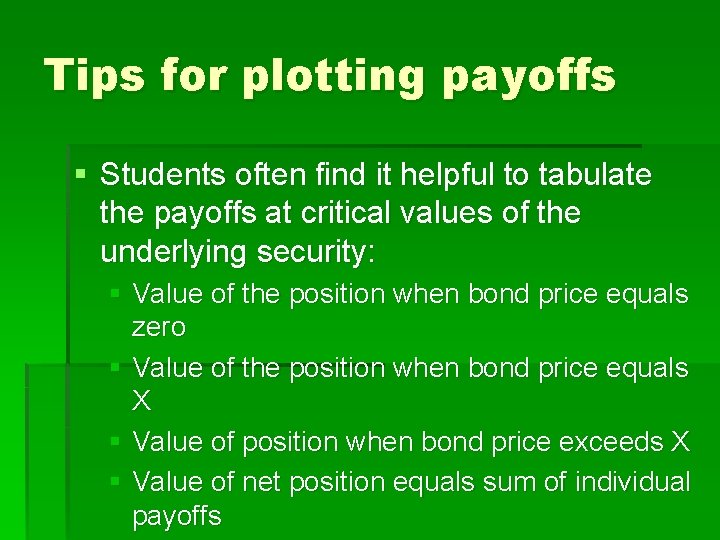 Tips for plotting payoffs § Students often find it helpful to tabulate the payoffs