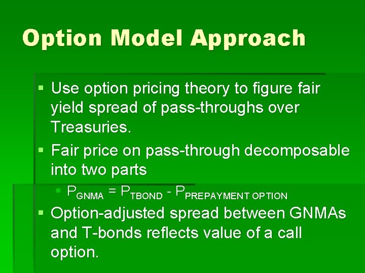 Option Model Approach § Use option pricing theory to figure fair yield spread of