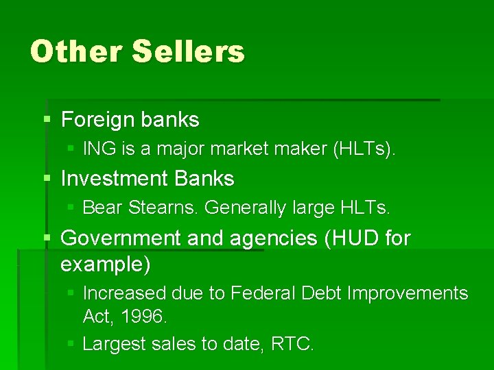 Other Sellers § Foreign banks § ING is a major market maker (HLTs). §