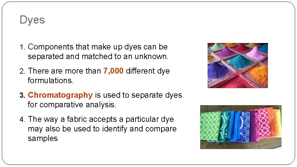 Dyes 1. Components that make up dyes can be separated and matched to an