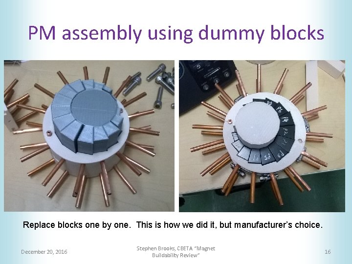 PM assembly using dummy blocks Replace blocks one by one. This is how we