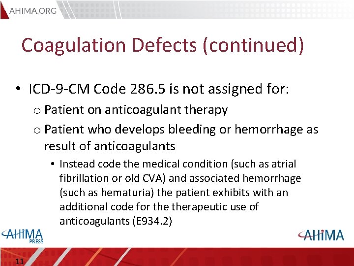 Coagulation Defects (continued) • ICD-9 -CM Code 286. 5 is not assigned for: o